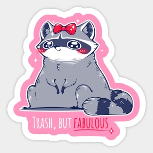 Trash but fabulous (dark tees) Sticker